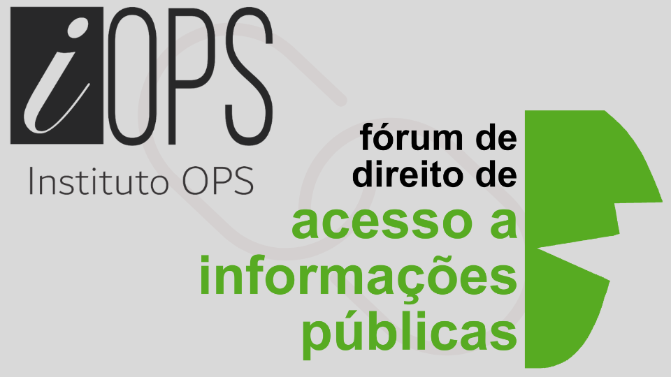 Instituto OPS passa a integrar o Fórum de Direito de Acesso a Informações Públicas